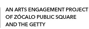 An arts engagement project of Zócalo Public Square and the Getty