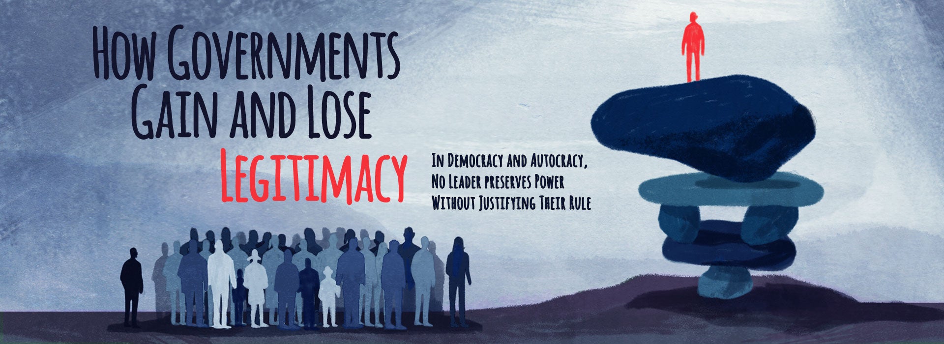 How Governments Gain and Lose Legitimacy