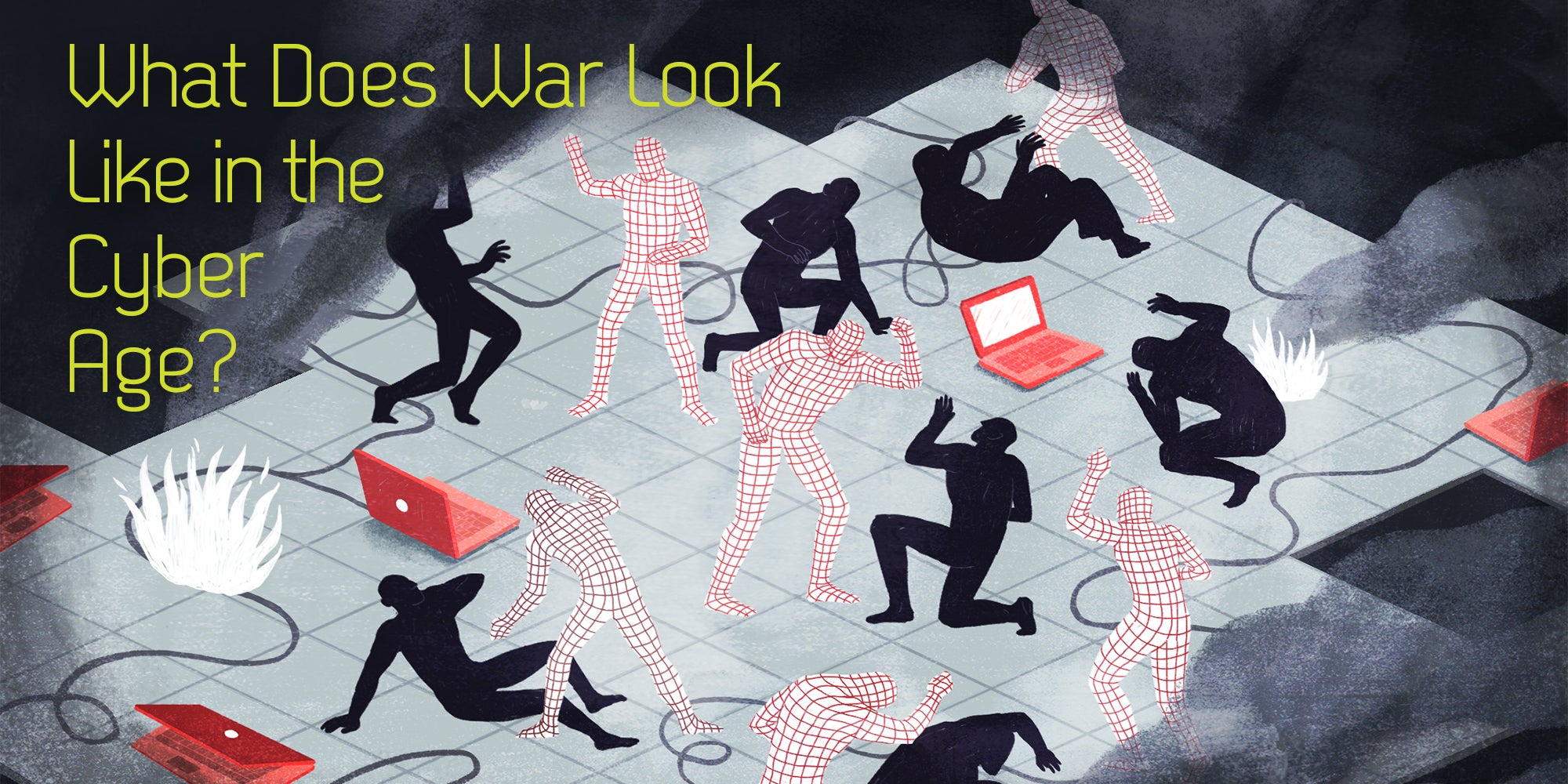 What Does War Look Like in the Cyber Age?