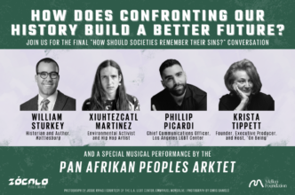 How Does Confronting Our History Build a Better Future? | Zocalo Public Square • Arizona State University • Smithsonian